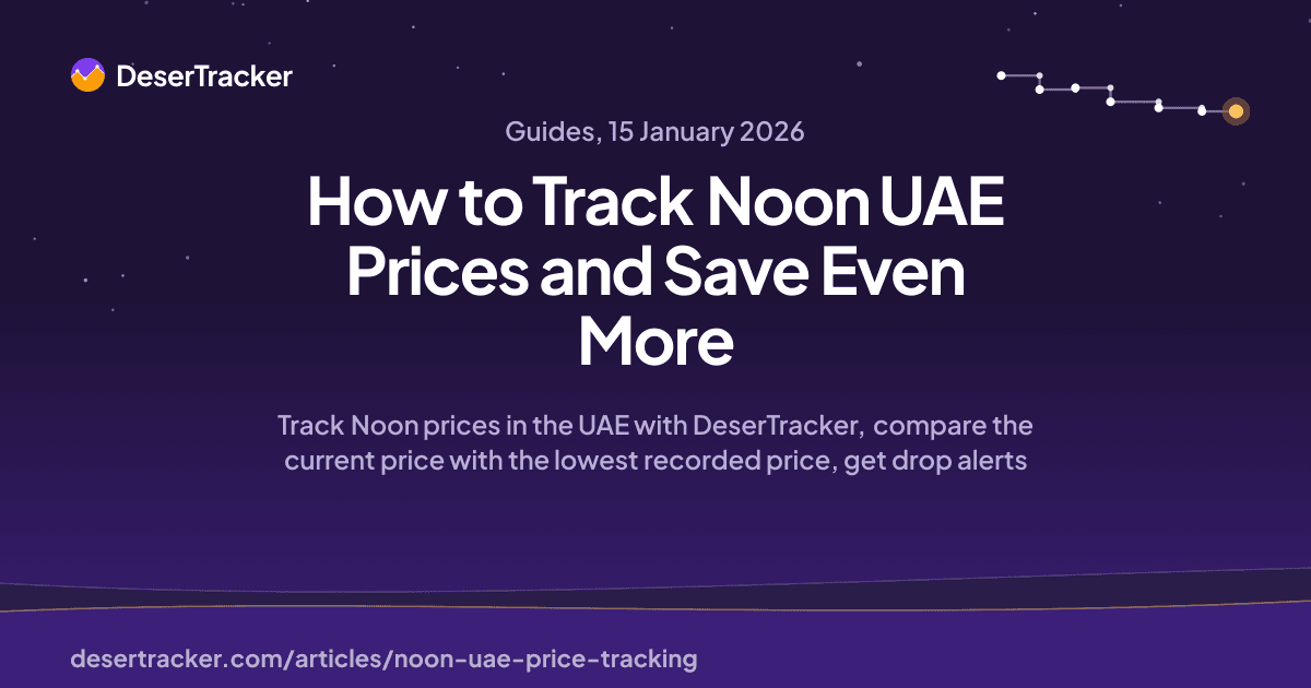 How to Track Noon UAE Prices and Save Even More